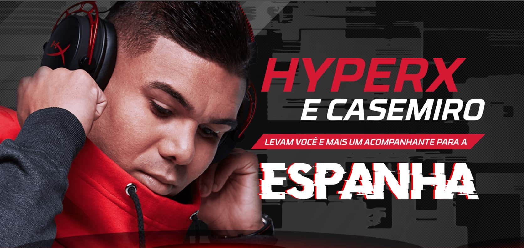 Promoção “HyperX e Casemiro levam você para a Espanha” recebe inscrições até 30 de novembro 6