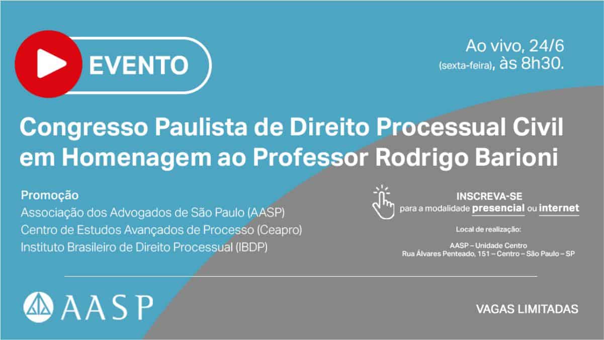 Associação dos Advogados sedia Congresso Paulista de Direito Processual Civil